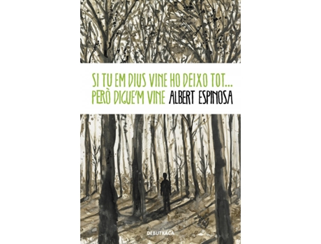Livro Si Tu Em Dius Vine Ho Deixo Tot... Però DigueM Vine de Albert Espinosa (Catalão)