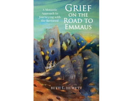 Livro Grief on the Road to Emmaus A Monastic Approach to Journeying with the Bereaved de Beth L Hewett (Inglês)