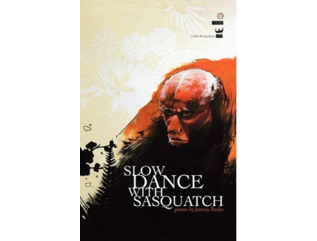 Livro Slow Dance With Sasquatch de Jeremy Radin (Inglês)