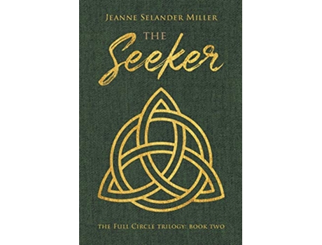 Livro The Seeker Book Two The Full Circle Trilogy de Jeanne Selander Miller (Inglês)
