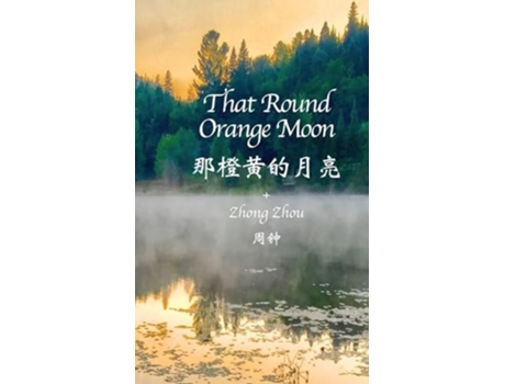 Livro That Round Orange Moon De Zhong Zhou (inglês - Capa Dura)