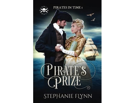 Livro Pirates Prize A Time Travel Romance Pirates in Time de Stephanie Flynn (Inglês)
