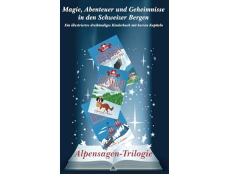 Livro Alpensagen-trilogie Magie, Abenteuer Und Geheimnisse In Den Schweizer Bergen De Gaynor J Greber (alemão)