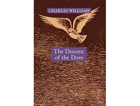 Livro Descent of the Dove de Charles Williams (Inglês - Capa Dura)