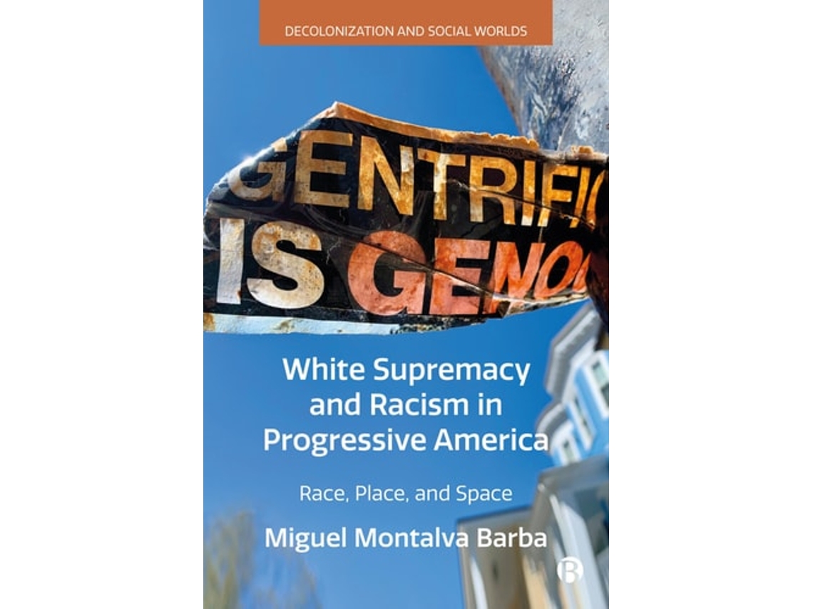 Livro White Supremacy And Racism In Progressive America De Miguel Montalva Barba (inglês - Capa Dura)