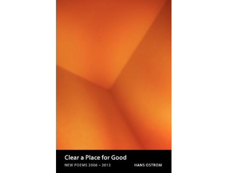 Livro Clear a Place for Good New Poems de Hans Ostrom (Inglês)
