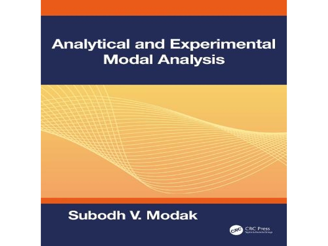 Livro Analytical and Experimental Modal Analysis de Subodh V Modak (Inglês)