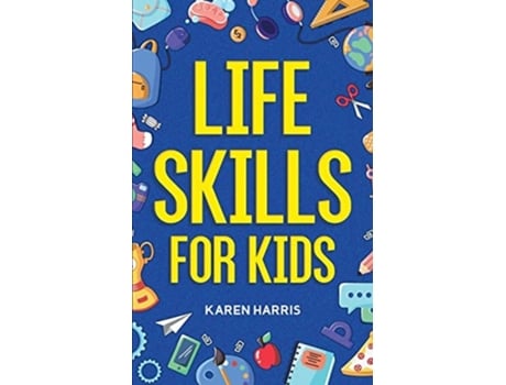Livro Life Skills For Kids De Karen Harris (inglês)