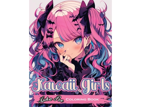 Livro Kawaii Girls Explore the Enchanting World of Kawaii- A Delightful Journey with Adorable Girls in Whimsical Outfits! de Luka Poe (Inglês)