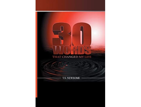 Livro 30 Words That Changed My Life de T S Newsome (Inglês)