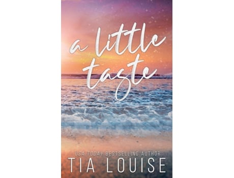 Livro A Little Taste A small-town, single-dad romance. de Tia Louise (Inglês)