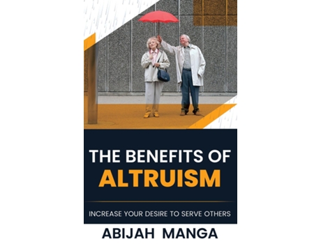 Livro The Benefits Of Altruism de Abijah MANGA (Inglês)