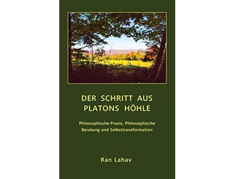 Livro Der Schritt aus Platons Höhle: Philosophische Praxis, Philosophische Beratung und Selbsttransformation de Ran Lahav (Alemão)
