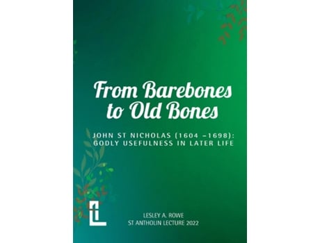 Livro From Barebones to Old Bones. John St Nicholas Godly Usefulness in Later Life de Lesley A Rowe (Inglês)