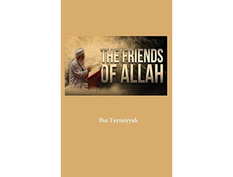 Livro The Friends Of Allah De Al-imam Ibn Taymiyyah (inglês - Capa Dura)