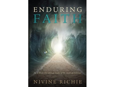 Livro Enduring Faith - An 8-Week Devotional Study of the Book of Hebrews de Nivine Richie (Inglês)