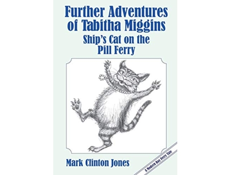 Livro Further Adventures of Tabitha Miggins Ships Cat on the Pill Ferry de Mark Clinton Jones (Inglês)