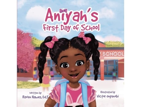 Livro Aniyahs First Day Of School De Raven Hawes (inglês)