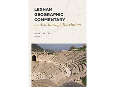 Livro Lexham Geographic Commentary On Acts Through Revel Ation De Barry J Beitzel (inglês)