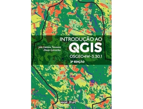 Livro Introdução Ao Qgis Osgeo4w De Julio Caetano Tomazoni (português Do Brasil)