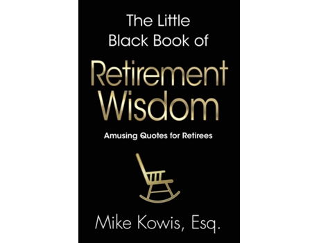 Livro The Little Black Book of Retirement Wisdom de Kowis (Inglês)