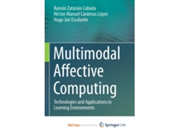 Livro Multimodal Affective Computing Technologies and Applications in Learning Environments de Ramón Zatarain Cabada (Inglês)