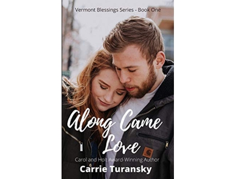 Livro Along Came Love Vermont Blessings Series Book One de Carrie Turansky (Inglês)