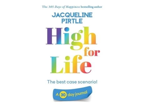 Livro High For Life - The Best Case Scenario A 30 Day Journal De Jacqueline Pirtle (inglês)