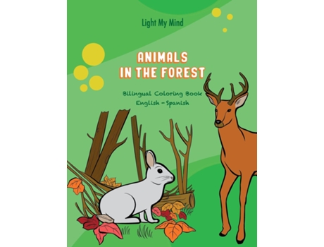 Livro Animals in the Forest Bilingual Coloring Book English - Spanish de Light My Mind (Inglês)