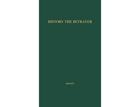 Livro History the Betrayer A Study in Bias de Edward Herbert Dance Unknown (Inglês)