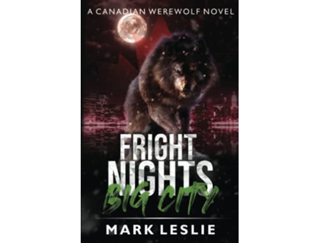 Livro Fright Nights Big City Canadian Werewolf de Mark Leslie (Inglês)