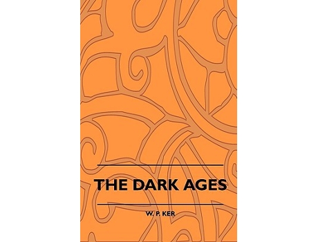 Livro The Dark Ages de W P Ker (Inglês)