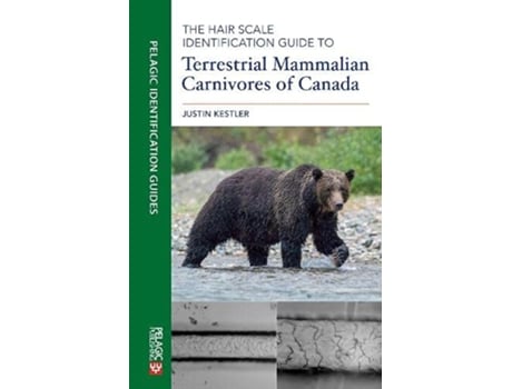 Livro Hair Scale Identification Guide to Terrestrial Mammalian Carnivores of Canada de Justin Kestler (Inglês)