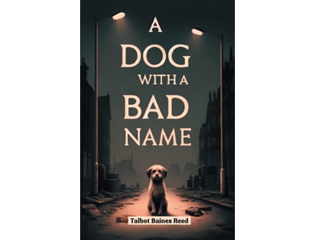 Livro A Dog with a Bad Name de Talbot Baines Reed (Inglês)