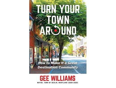 Livro Turn Your Town Around How to Make It a Great Destination Community de Gee Williams (Inglês)