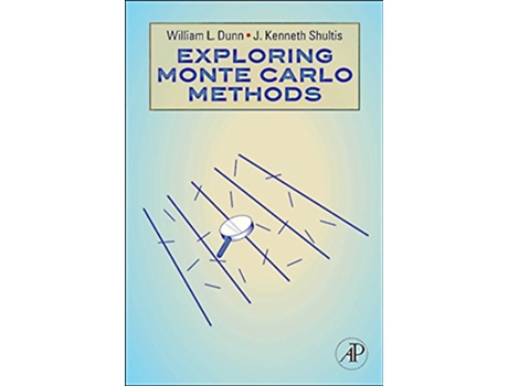 Livro Exploring Monte Carlo Methods de William L Dunn e J Kenneth Shultis (Inglês - Capa Dura)
