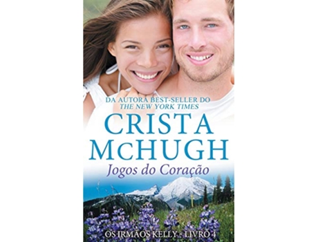 Livro Jogos do Coração Os Irmãos Kelly Portuguese Edition de Crista Mchugh (Português)