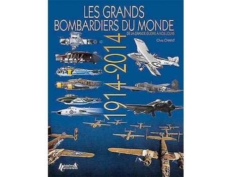 Livro Les Grands Bombardiers Du Monde 19142014 French Edition de Chris Chant (Francês)