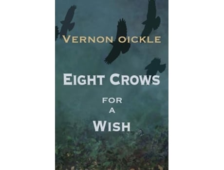 Livro Eight Crows for a Wish de Vernon Oickle (Inglês)