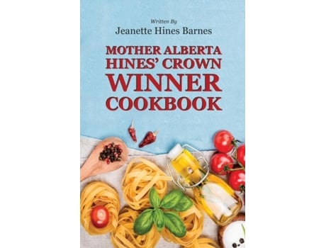 Livro Mother Alberta Hines Crown Winner Cookbook De Barnes, Jeanette Et Al. (inglês)