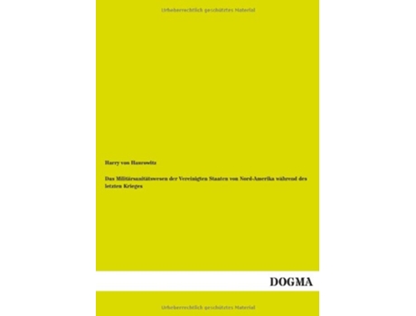 Livro Das Militärsanitätswesen der Vereinigten Staaten von NordAmerika während des letzten Krieges German Edition de Harry Von Haurowitz (Alemão)