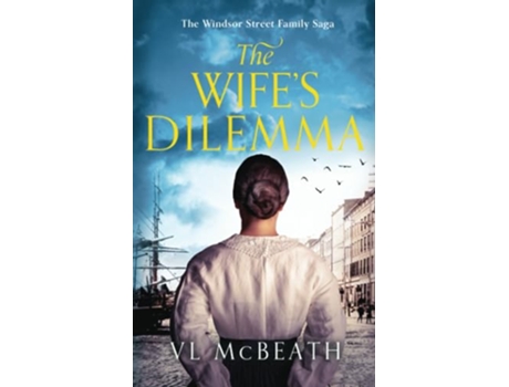 Livro The Wifes Dilemma Part 2 of The Windsor Street Family Saga de VL McBeath (Inglês)