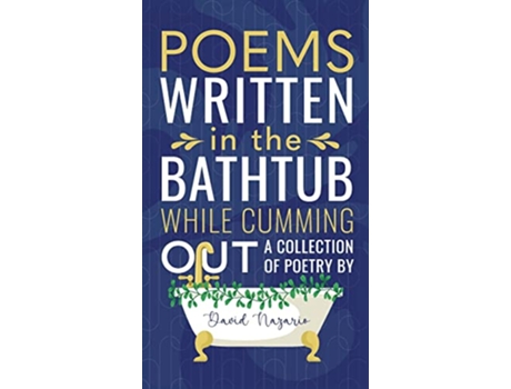 Livro Poems Written In The Bathtub While Cumming Out de David Nazario (Inglês - Capa Dura)