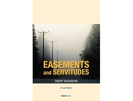 Livro A Treatise on the American Law of Easements and Servitudes de Emory Washburn (Inglês)
