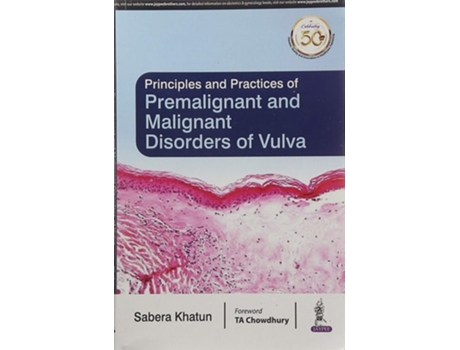 Livro Principles and Practice of Premalignant and Malignant Disorders of Vulva de Sabera Khatun (Inglês)