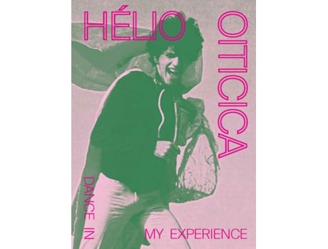 Livro Helio Oiticica Dance in My Experience de Adrian Anagnost, Fernando Cocchiarale et al. (Inglês - Capa Dura)