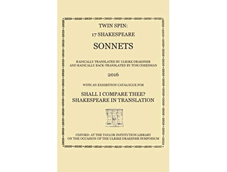 Livro Twin Spin 17 Shakespeare Sonnets Radically Translated and BackTranslated by Ulrike Draesner and Tom Cheesman de William Shakespeare (Inglês)