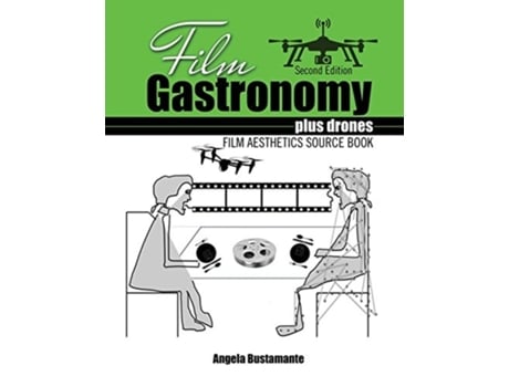 Livro Film Gastronomy Plus Drones De Angela Bustamante (inglês)