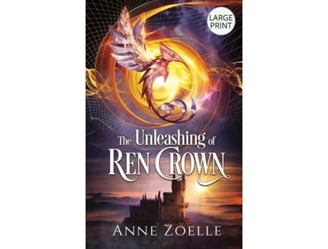 Livro The Unleashing of Ren Crown - Large Print Hardback de Anne Zoelle (Inglês)