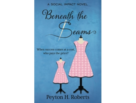 Livro Beneath The Seams A Social Impact Novel De Peyton H Roberts (inglês)